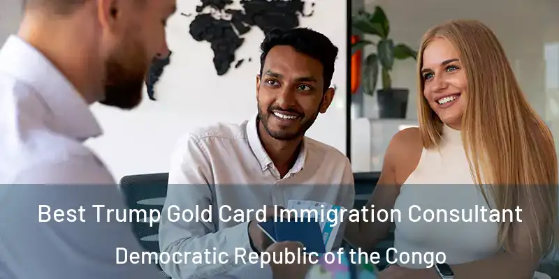  Best Trump Gold Card Immigration Consultant Democratic Republic of the Congo