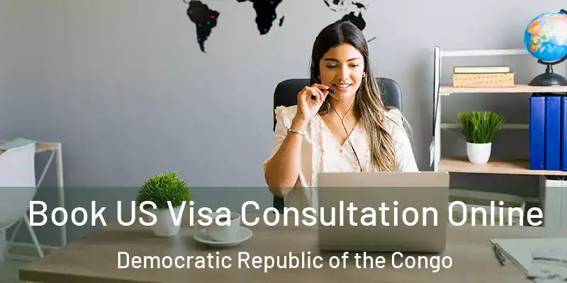  Book US Visa Consultation Online Democratic Republic of the Congo