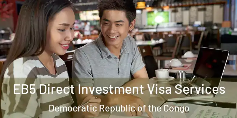  EB5 Direct Investment Visa Services Democratic Republic of the Congo
