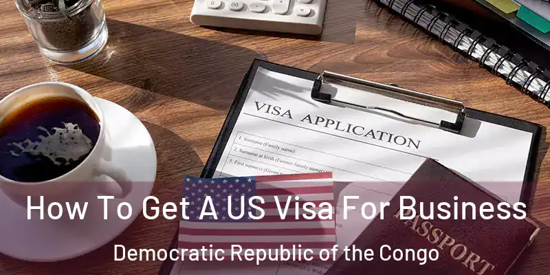  How To Get A US Visa For Business Democratic Republic of the Congo