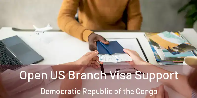  Open US Branch Visa Support Democratic Republic of the Congo
