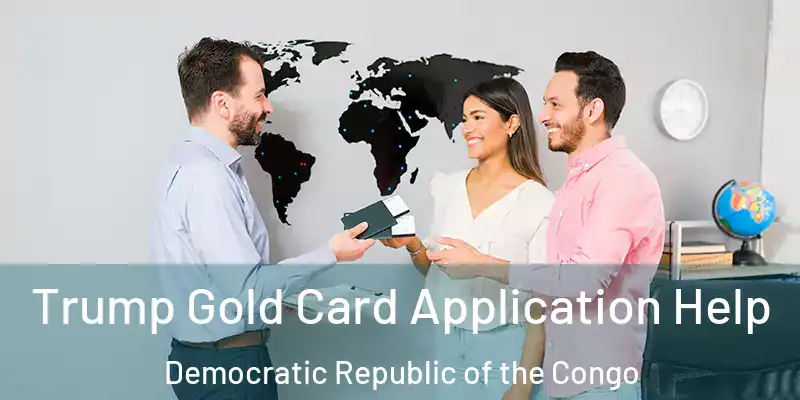  Trump Gold Card Application Help Democratic Republic of the Congo
