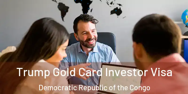  Trump Gold Card Investor Visa Democratic Republic of the Congo