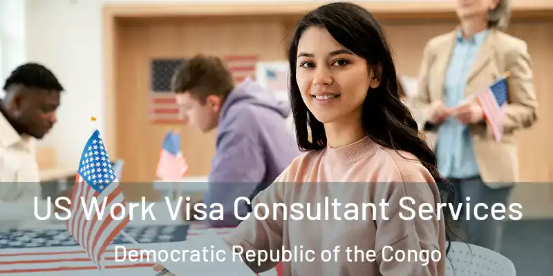  US Work Visa Consultant Services Democratic Republic of the Congo